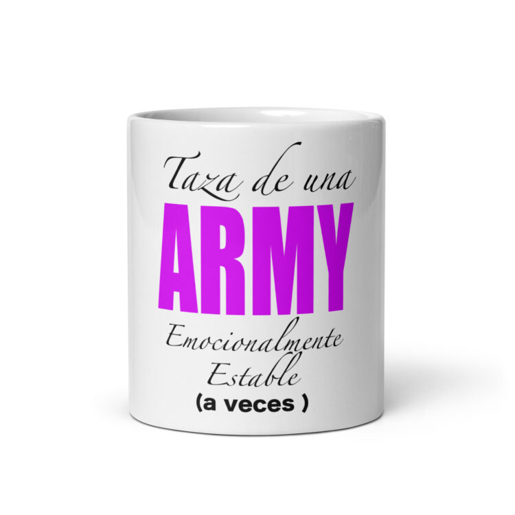 Taza de una ARMY emocionalmente estable blanca brillante